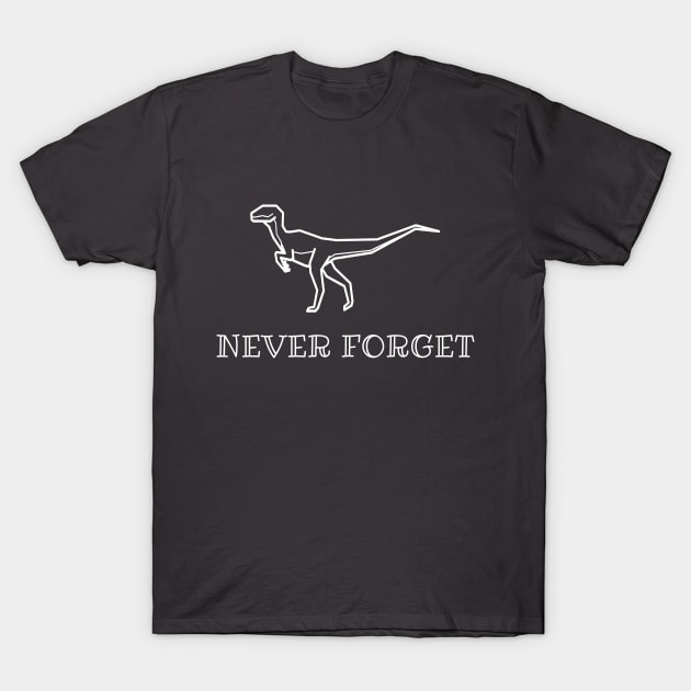 Never Forget Dinosaur Velociraptor T-Shirt by AJSquad